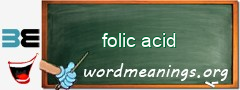 WordMeaning blackboard for folic acid